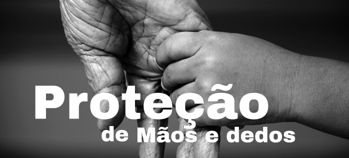 Proteção das mãos e dedos